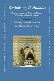 Revisiting al-Andalus (The Medieval and Early Modern Iberian World)