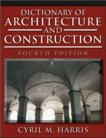 Dictionary of Architecture and Construction (Dictionary of Architecture  Construction)