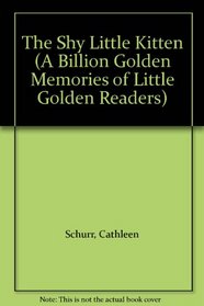 The Shy Little Kitten (A Billion Golden Memories of Little Golden Readers)