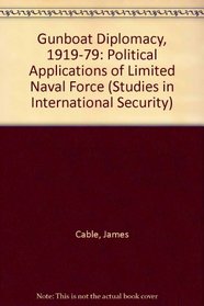 Gunboat Diplomacy 1919 - 1979 Second Edition (Studies in International Security: 16)
