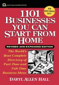 1101 Businesses You Can Start From Home, Revised and Expanded Edition