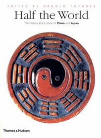 Half the World: The History and Culture of China and Japan
