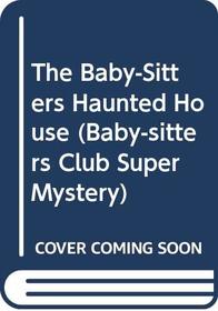 The Baby-Sitters Haunted House