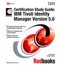 IBM Tivoli Identity Manager Version 5.0 Certification Study Guide