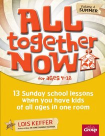 All Together Now -Summer: 13 Sunday School Lessons When You Have Kids of All Ages in One Room