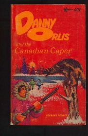 Danny Orlis and the Canadian Caper