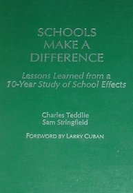 Schools Make a Difference: Lessons Learned from a 10-Year Study of School Effects
