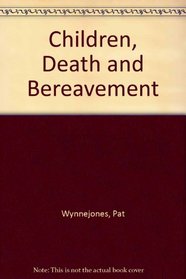 Children, Death & Bereavement