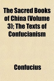 The Sacred Books of China (Volume 3); The Texts of Confucianism