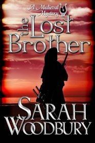 The Lost Brother (A Gareth and Gwen Medieval Mystery) (Volume 6)