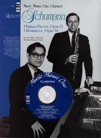 Music Minus One Clarinet: Schumann Phantasiestcke, op. 73; 3 Romanzen (3 Romances), op. 94 (Book & CD)