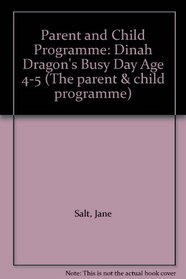 Parent and Child Programme: Dinah Dragon's Busy Day Age 4-5 (The parent & child programme)