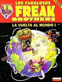 O.C Shelton 7 Los fabulosos Freak Brothers La vuelta al mundo 1/ The Fabulous Freak Brothers Around the World 1 (Spanish Edition)