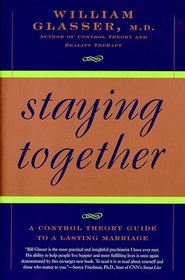 Staying Together: The Control Theory Guide to a Lasting Marriage