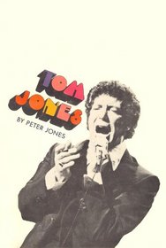 Tom Jones: Biography of a Great Star