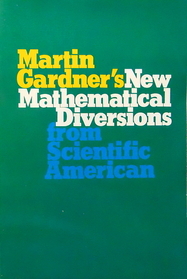 Martin Gardner's New Mathematical Diversions from 'Scientific American'