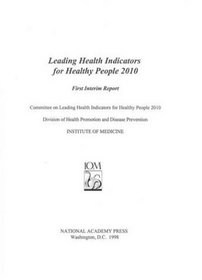 Leading Health Indicators for Healthy People 2010: First Interim Report (Compass Series)