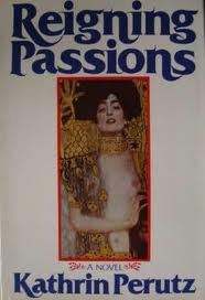 Reigning passions: A novel