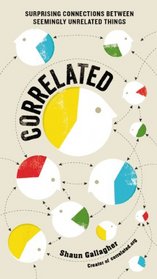 Correlated: Surprising Connections Between Seemingly Unrelated Things