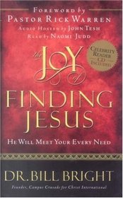 The Joy Of Finding Jesus: He Will Meet Your Every Need (Bill Bright, Joy of Knowing God, Bk 2)