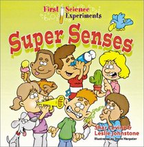 Super Senses (First Science Experiments)