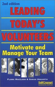 Leading Today's Volunteers : (Motivate and Manage Your Team)