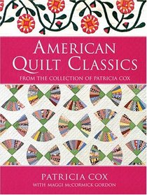 American Quilt Classics From the Collection of Patricia Cox