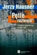 Petle Rozwoju: O Polityce Gospodarczej Lat 2001-2005 (Polish Edition)