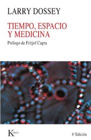 Tiempo, Espacio y Medicina: Prologo de Fritjof Capra (Spanish Edition)