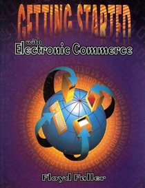 Getting Started With Electronic Commerce (The Dryden Press Series in Computer Technologies)