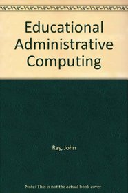 Computers in Educational Administration