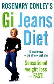 Rosemary Conley's GI Jeans Diet: Gi made easy-the all new diet plan Sensational weight loss - FAST!