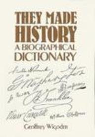 They Made History: A Biographical Dictionary