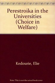 Perestroika in the Universities (Choice in welfare)