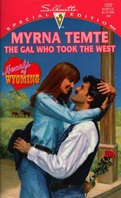 The Gal Who Took the West (Hearts of Wyoming, Bk 4) (Silhouette Special Edition, No 1257)