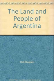 The Land and People of Argentina