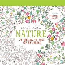 Nature: 70 designs to help you de-stress (Coloring for mindfulness)