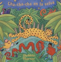 Cha-Cha-Cha En La Selva (The Aniaml Boogie) (Book And CD) (Turtleback School & Library Binding Edition) (Spanish Edition)