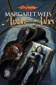 Amber and Ashes (Dragonlance, Dark Disciple, Bk 1)
