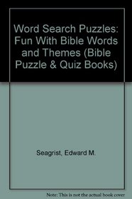 Word Search Puzzles: Fun With Bible Words and Themes (Bible Puzzle & Quiz Books)