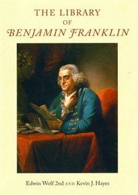 The Library of Benjamin Franklin (Memoirs of the American Philosophical Society)