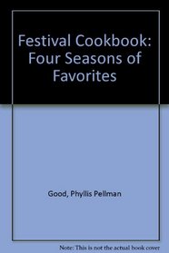 The Festival Cookbook: Four Seasons of Favorites