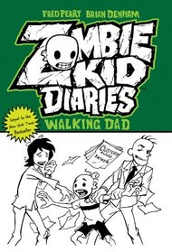 Zombie Kid Diaries Volume 3: Walking Dad