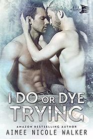 I Do, or Dye Trying (Curl Up and Dye, Bk 4)
