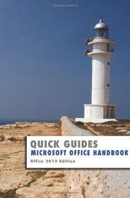 Microsoft Office Handbook: Office 2013 Edition (Quick Guides)