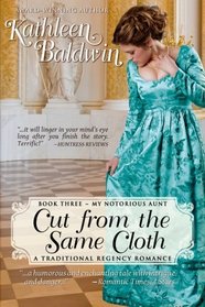 Cut from the Same Cloth: A Humorous Traditional Regency Romance (My Notorious Aunt) (Volume 3)