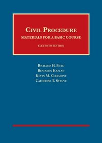Civil Procedure, Materials for a Basic Course, 11th (University Casebook Series)