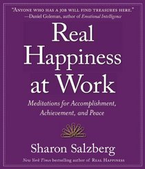 Real Happiness at Work: Meditations for Accomplishment, Achievement, and Peace