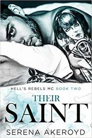 Their Saint: A Dark, Why Choose, Enemies to Lovers, MC Romance (Hell's Rebels' MC)