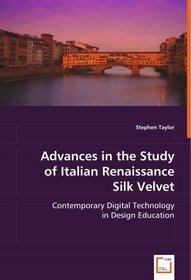 Advances in the Study of Italian Renaissance Silk Velvet: Contemporary Digital Technology in Design Education